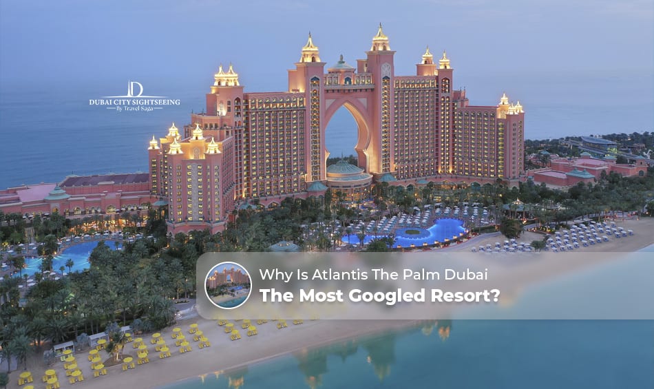 Atlantis The Palm Dubai | Dubai luxury resorts Blog Banner by Dubai City Sightseeing