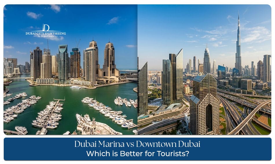 Where to stay Dubai Marina or Downtown Dubai