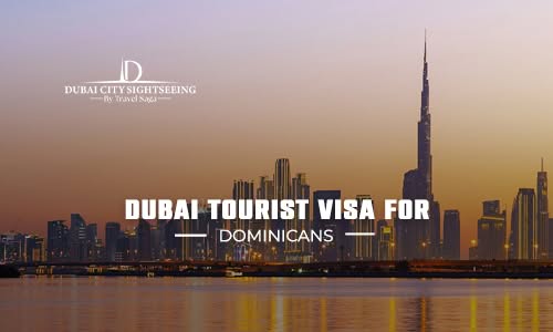 Dubai Tourist Visa for Dominicans