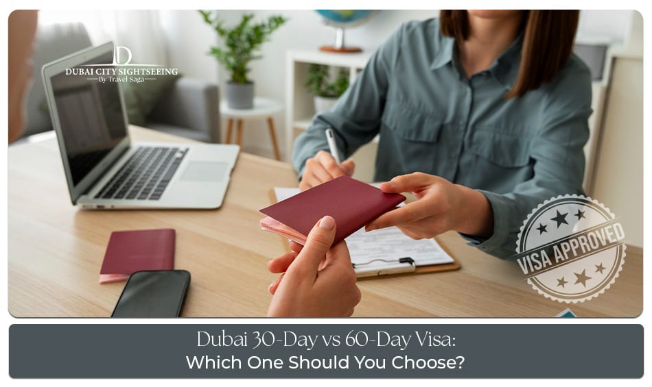 Dubai 30 Day vs 60 Day Visa comparison travel duration benefits UAE visa options