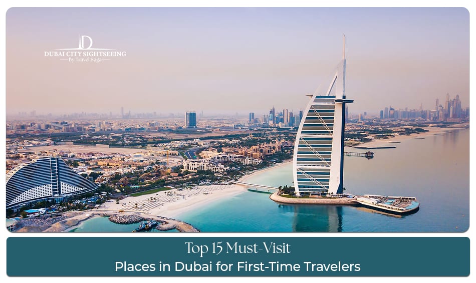 places to visit in Dubai first time best tourist attractions and must see places in Dubai