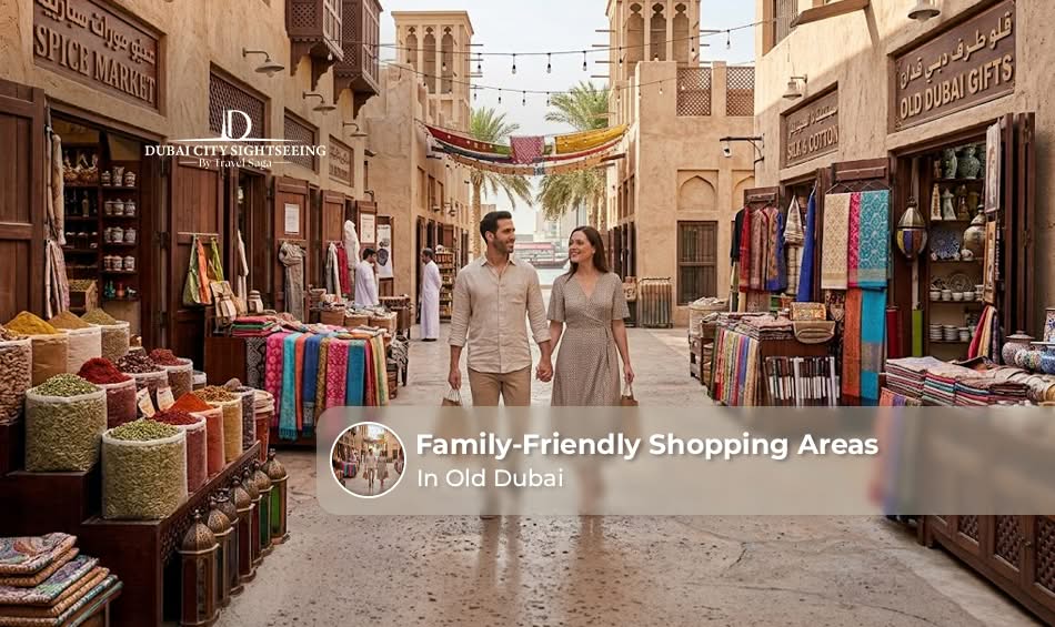 Family-Friendly Shopping Areas in Old Dubai
