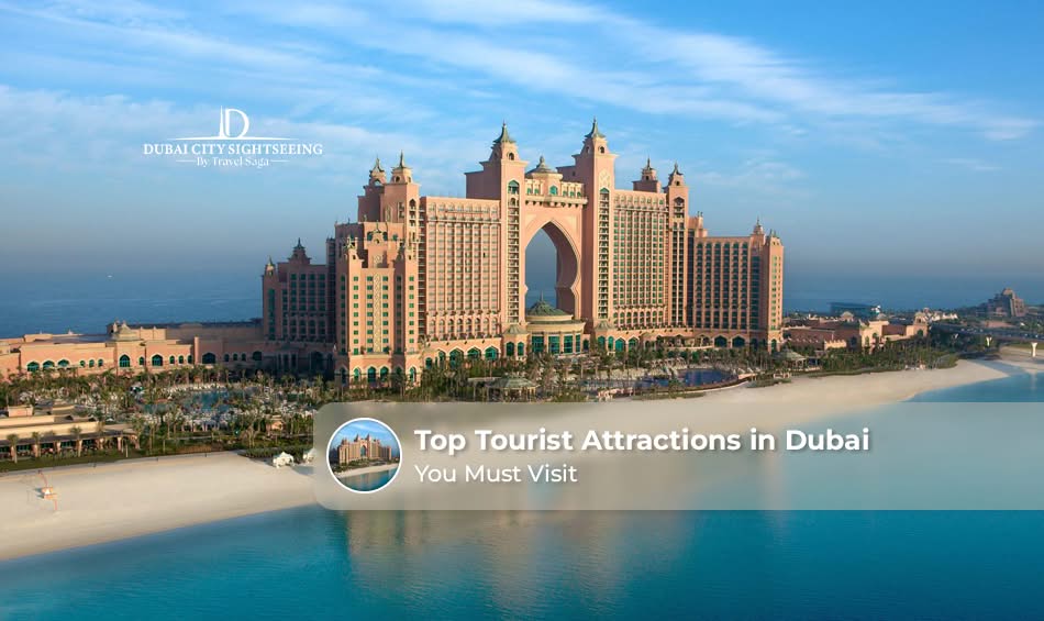 Top Tourist Attractions in Dubai You Must Visit